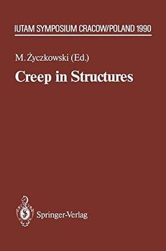 Creep in Structures 4th IUTAM Symposium, Cracow, Poland September 10–14,1990