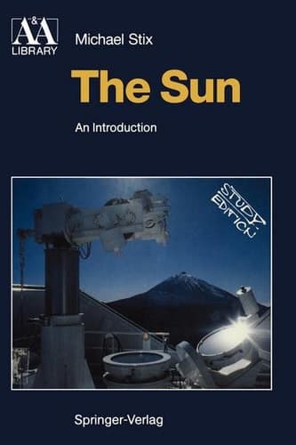 The Sun: An Introduction (Astronomy and Astrophysics Library)