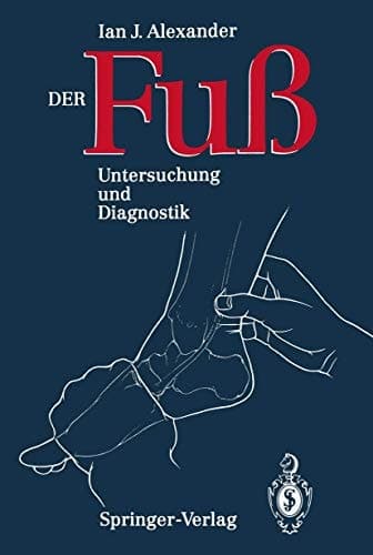 Der Fuss Untersuchung und Diagnostik