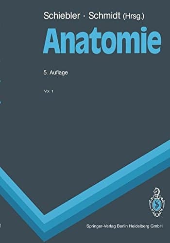Anatomie Zytologie, Histologie, Entwicklungsgeschichte, makroskopische und mikroskopische Anatomie des Menschen ; unter Berücksichtigung des Gegenstandskatalogs ; mit 118 Tabellen