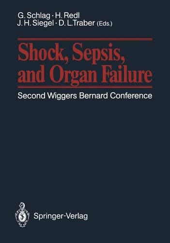 Shock, Sepsis, and Organ Failure Second Wiggers Bernard Conference May 27–30, 1990, Schloß Dürnstein, Austria