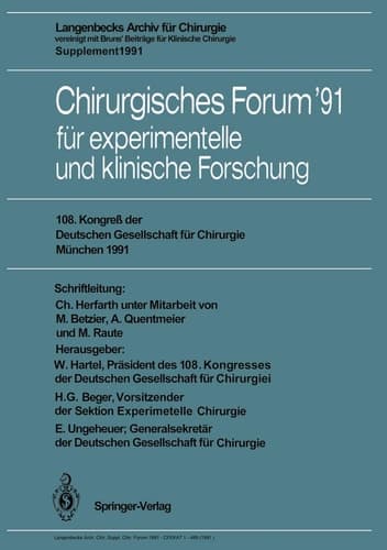 Chirurgisches Forum ’91 für experimentelle und klinische Forschung 108. Kongreß der Deutschen Gesellschaft für Chirurgie München, 16.–20. April 1991