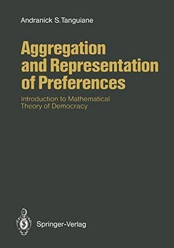 Aggregation and Representation of Preferences Introduction to Mathematical Theory of Democracy