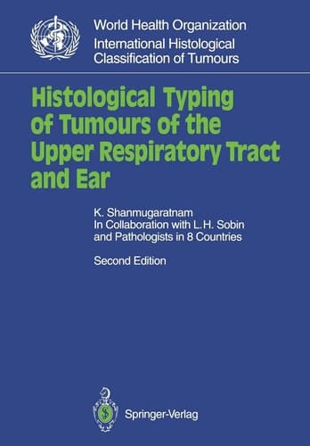 Histological Typing of Tumours of the Upper Respiratory Tract and Ear (WHO. World Health Organization. International Histological Classification of Tumours)