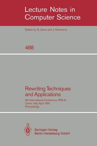 Rewriting Techniques and Applications 4th International Conference, RTA-91, Como, Italy, April 10-12, 1991. Proceedings