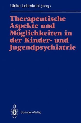 Therapeutische Aspekte und Möglichkeiten in der Kinder- und Jugendpsychiatrie (German Edition)