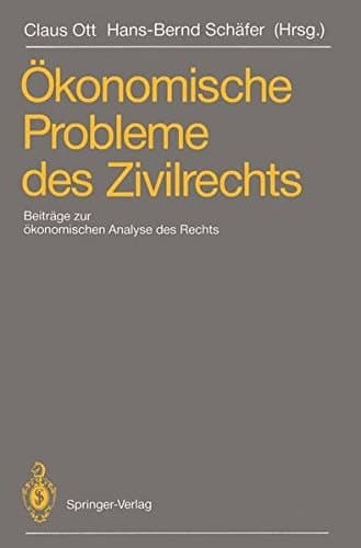 Ökonomische Probleme des Zivilrechts Beiträge zum 2. Travemünder Symposium zur ökonomischen Analyse des Rechts, 21.–24. März 1990