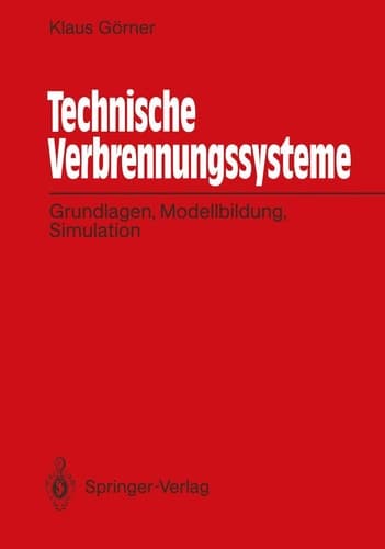 Technische Verbrennungssysteme Grundlagen, Modellbildung, Simulation