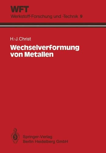 Wechselverformung von Metallen Zyklisches Spannungs-Dehnungs-Verhalten und Mikrostruktur