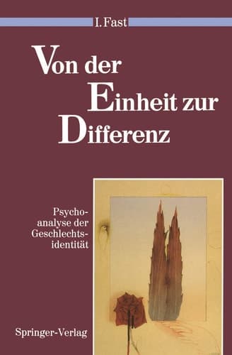Von der Einheit zur Differenz Psychoanalyse der Geschlechtsidentität