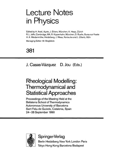 Rheological Modelling: Thermodynamical and Statistical Approaches: Proceedings of the Meeting Held at the Bellaterra School of Thermodynamics ... September 1990 (Lecture Notes in Physics)