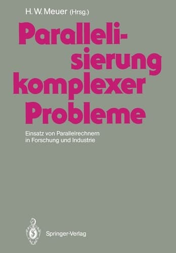 Parallelisierung komplexer Probleme Einsatz von Parallelrechnern in Forschung und Industrie