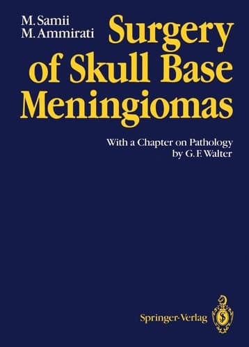 Surgery of Skull Base Meningiomas With a Chapter on Pathology by G. F. Walter