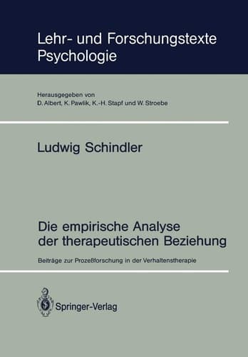 Die empirische Analyse der therapeutischen Beziehung Beiträge zur Prozeßforschung in der Verhaltenstherapie