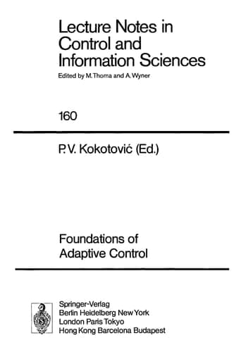 Foundations of Adaptive Control (Lecture Notes in Control and Information Sciences, 160)