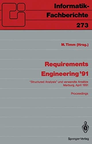 Requirements Engineering ƒ??91. ƒ??Structured Analysisƒ? und verwandte AnsÇÏtze Marburg, 10./11. April 1991