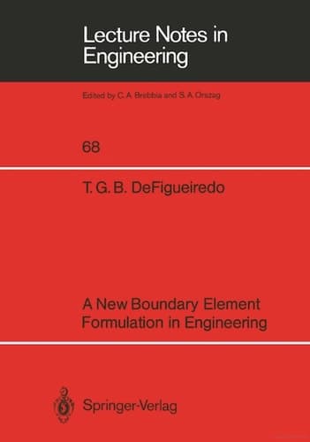 A New Boundary Element Formulation in Engineering (Lecture Notes in Engineering, 68)