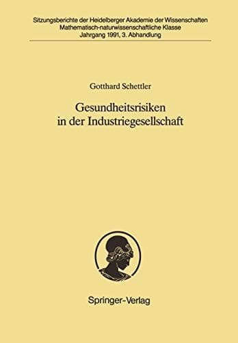 Gesundheitsrisiken in der Industriegesellschaft Vorgetragen in der Sitzung vom 1. Dezember 1990