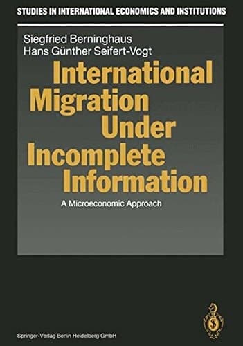 International Migration Under Incomplete Information A Microeconomic Approach