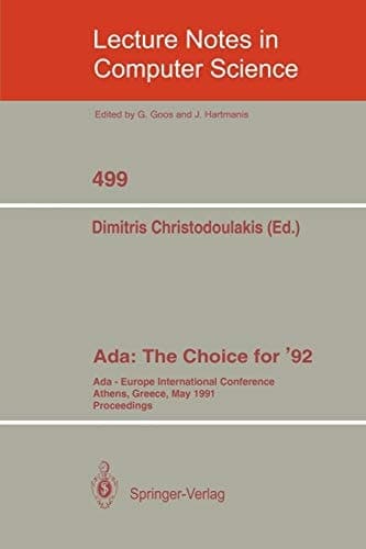 Ada: The Choice for '92 Ada-Europe International Conference Athens, Greece, May 13-17, 1991