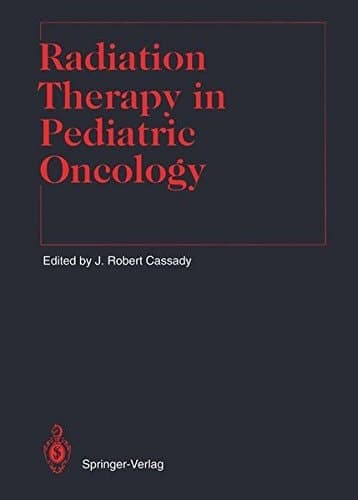 Radiation Therapy in Pediatric Oncology (Medical Radiology)