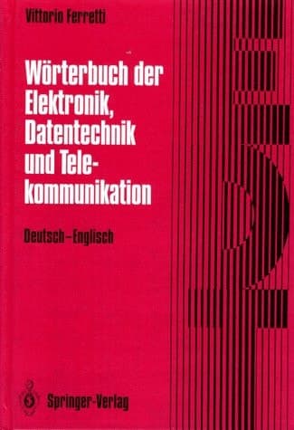 German-English Dictionary of Electronics, Computing and Telecommunications