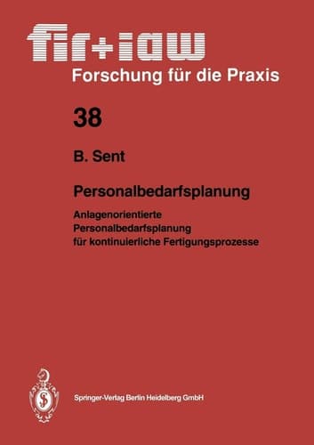 Personalbedarfsplanung Anlagenorientierte Personalbedarfsplanung für kontinuierliche Fertigungsprozesse