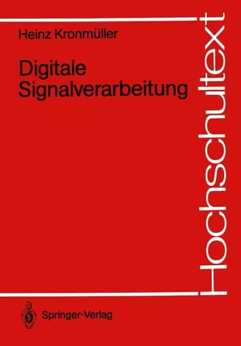 Digitale Signalverarbeitung Grundlagen, Theorie, Anwendungen in der Automatisierungstechnik