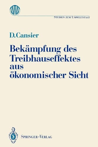 Bekämpfung des Treibhauseffektes aus ökonomischer Sicht Ergebnisse des Ladenburger Kollegs „Umweltstaat“ der Gottlieb Daimler- und Karl Benz-Stiftung