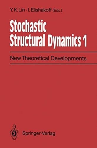 Stochastic Structural Dynamics 1 New Theoretical Developments Second International Conference on Stochastic Structural Dynamics, May 9-11, 1990, Boca Raton, Florida, USA