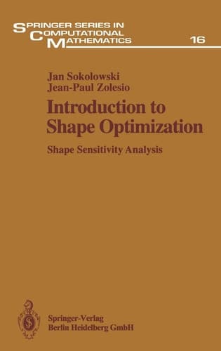 Introduction to Shape Optimization: Shape Sensitivity Analysis (Springer Series in Computational Mathematics)