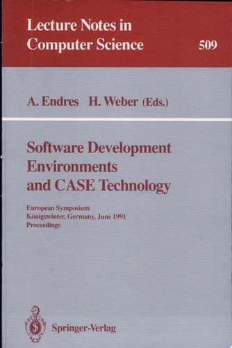 Software Development Environments and Case Technology European Symposium, Königswinter, June 17-19, 1991. Proceedings
