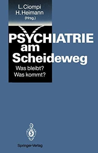 Psychiatrie am Scheideweg Was bleibt? Was kommt?
