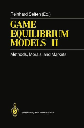 Game Equilibrium Models II Methods, Morals, and Markets