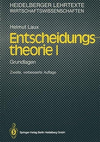 Entscheidungstheorie I Grundlagen