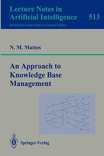 An Approach to Knowledge Base Management (Lecture Notes in Computer Science, 513)