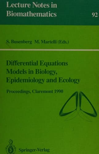 Differential Equations Models in Biology, Epidemiology and Ecology Proceedings of a Conference held in Claremont California, January 13–16, 1990