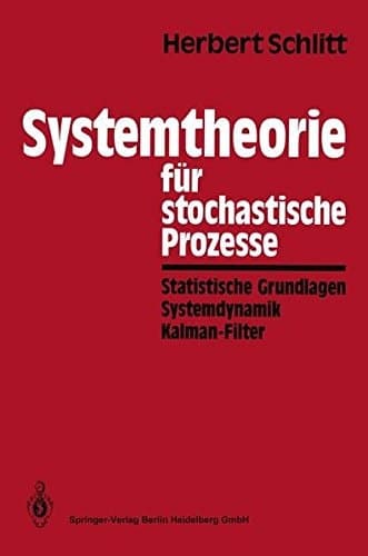 Systemtheorie für stochastische Prozesse Statistische Grundlagen Systemdynamik Kalman-Filter