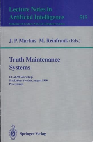 Truth Maintenance Systems ECAI-90 Workshop, Stockholm, Sweden, August 6, 1990. Proceedings