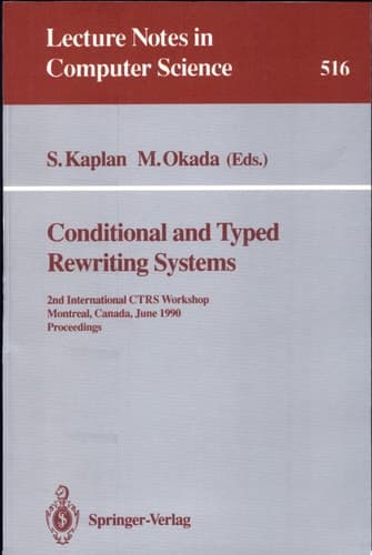 Conditional and Typed Rewriting Systems 2nd International CTRS Workshop, Montreal, Canada, June 11-14, 1990. Proceedings