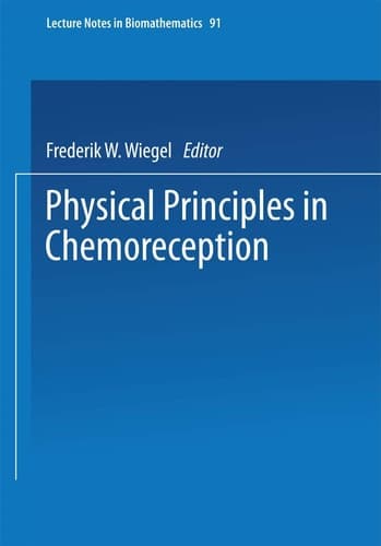 Physical Principles in Chemoreception (Lecture Notes in Biomathematics, 91)