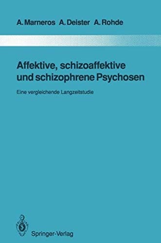 Affektive, schizoaffektive und schizophrene Psychosen: Eine vergleichende Langzeitstudie (Monographien aus dem Gesamtgebiete der Psychiatrie) (German Edition)