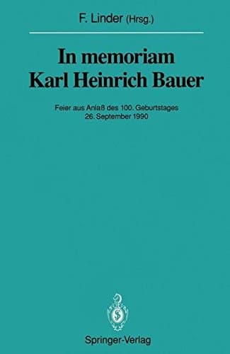 In memoriam Karl Heinrich Bauer: Feier aus Anlaß des 100. Geburtstages 26. September 1990 (Sitzungsberichte der Heidelberger Akademie der Wissenschaften) (German Edition)