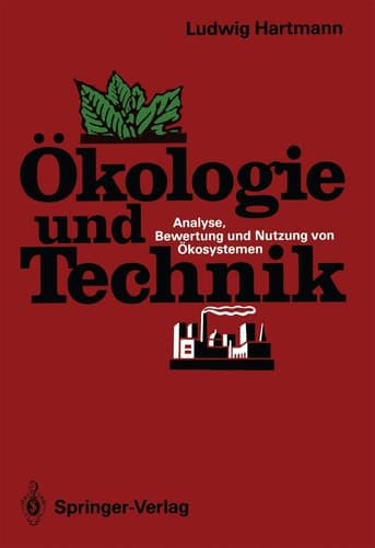 Ökologie und Technik Analyse, Bewertung und Nutzung von Ökosystemen