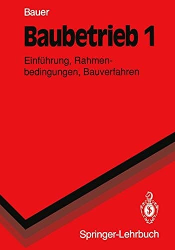 Baubetrieb Einführung, Rahmenbedingungen, Bauverfahren. 1