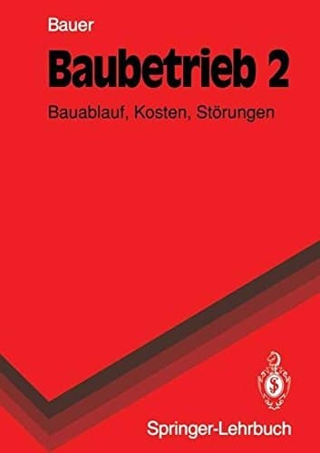 Baubetrieb Bauablauf, Kosten, Störungen. 2
