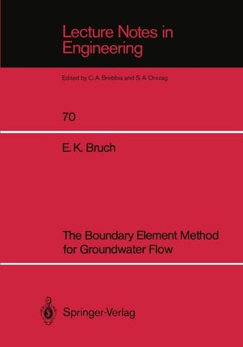 The Boundary Element Method for Groundwater Flow (Lecture Notes in Engineering, 70)