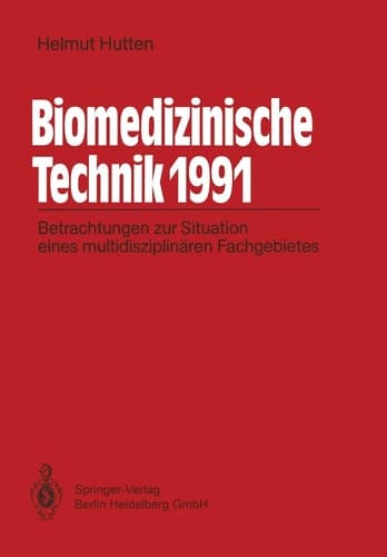 Biomedizinische Technik 1991 Betrachtungen zur Situation eines multidisziplinären Fachgebietes