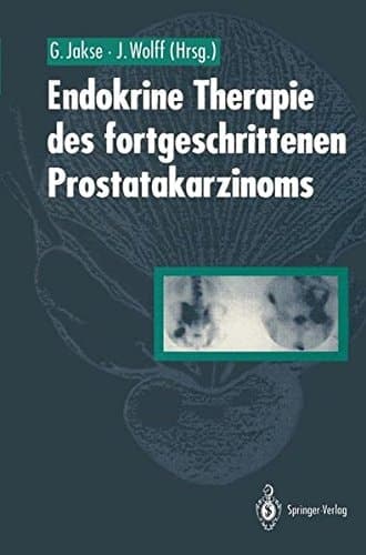 Endokrine Therapie des fortgeschrittenen Prostatakarzinoms (German Edition)