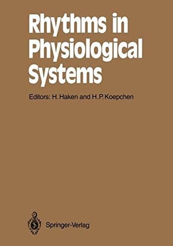 Rhythms in Physiological Systems Proceedings of the International Symposium at Schloß Elmau, Bavaria, October 22–25, 1990
